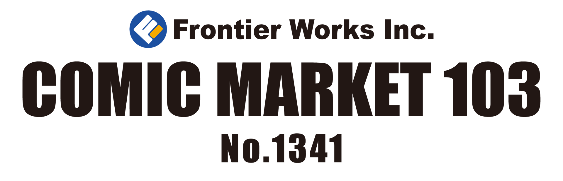 Frontier Works Inc. COMIC MARKET 103 No.1341